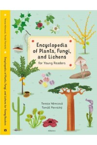 Encyclopedia of Plants, Fungi, and Lichens For Young Readers - Encyclopedias for Young Readers