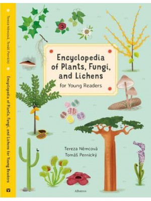Encyclopedia of Plants, Fungi, and Lichens For Young Readers - Encyclopedias for Young Readers