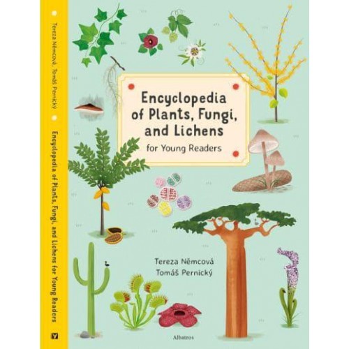 Encyclopedia of Plants, Fungi, and Lichens For Young Readers - Encyclopedias for Young Readers