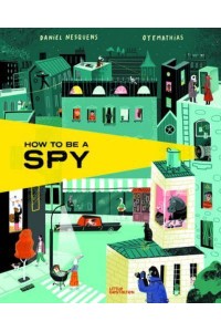 How to Be a Spy