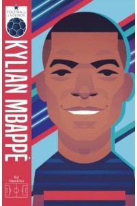 Kylian Mbappe - Football Legends