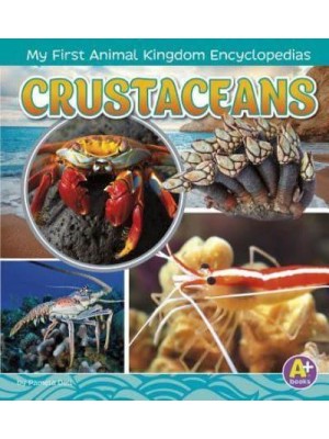 Crustaceans - A+ Books. My First Animal Kingdom Encyclopedias