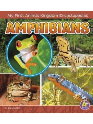 Amphibians - A+ Books. My First Animal Kingdom Encyclopedias