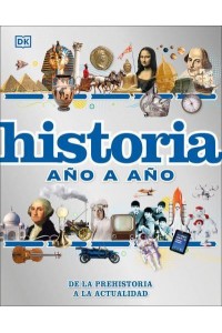Historia Ano a Ano De La Prehistoria a La Actualidad