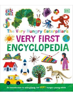 The Very Hungry Caterpillar's Very First Encyclopedia