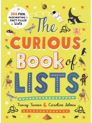The Curious Book of Lists 263 Fun, Fascinating, and Fact-Filled Lists - Curious Lists