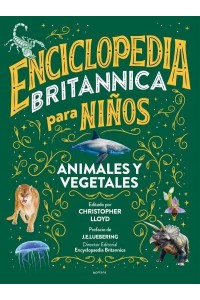 Enciclopedia Britannica Para Niños 2: Animales Y Vegetales / Britannica All New Kids' Encyclopedia: Life - ENCICLOPEDIA BRITANICA PARA NIÑOS