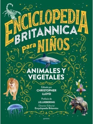 Enciclopedia Britannica Para Niños 2: Animales Y Vegetales / Britannica All New Kids' Encyclopedia: Life - ENCICLOPEDIA BRITANICA PARA NIÑOS
