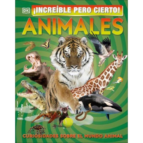 It Can't Be True! Animals! Unbelievable Facts About Amazing Animals - It Can't Be True