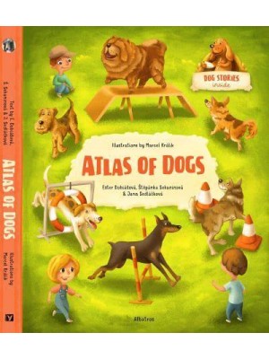 Atlas of Dogs - Atlases of Animal Companions