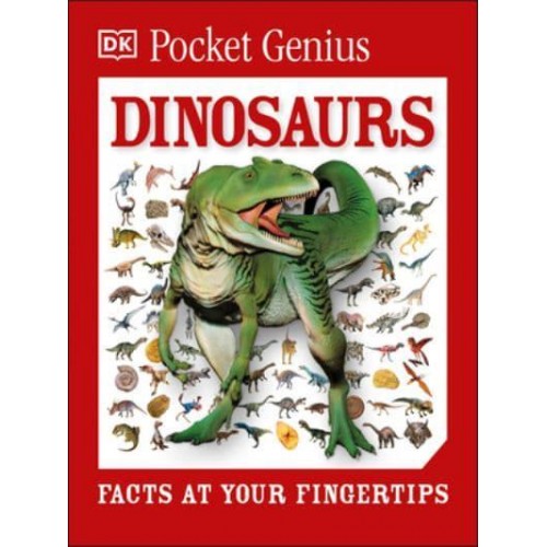 Dinosaurs Facts at Your Fingertips - DK Pocket Genius