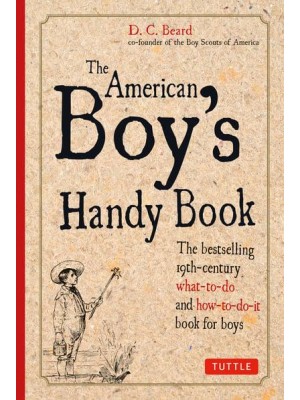 The American Boy's Handy Book
