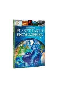 Children's Planet Earth Encyclopedia - Arcturus Children's Reference Library