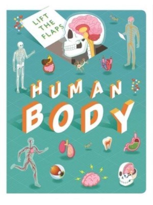 Lift the Flaps: Human Body Lift-The-Flap Book