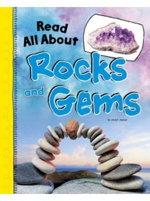 Read All About Rocks and Gems - Read All About It