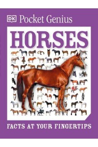 Horses Facts at Your Fingertips - DK Pocket Genius
