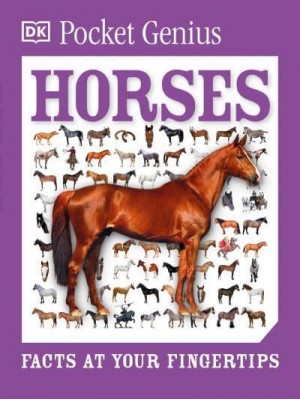 Horses Facts at Your Fingertips - DK Pocket Genius