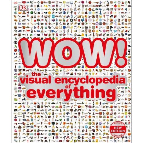 Wow! The Visual Encyclopedia of Everything