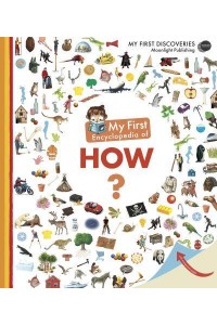 My First Encyclopedia of How? - My First Encyclopedias