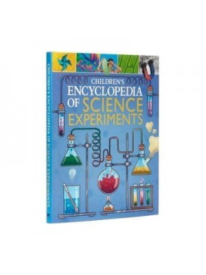 Children's Encyclopedia of Science Experiments - Arcturus Children's Reference Library