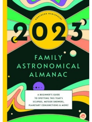 The 2023 Family Astronomical Almanac