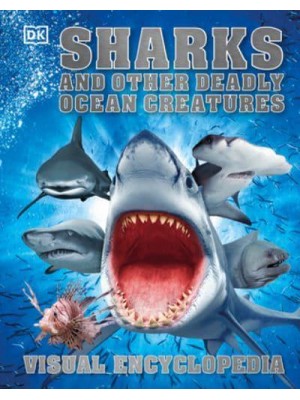 Sharks and Other Deadly Ocean Creatures Visual Encyclopedia - Visual Encyclopedia