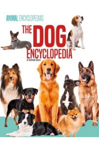 The Dog Encyclopedia for Kids - Encyclopedias for Kids