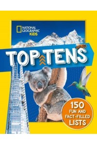 Top Tens 150 Fun and Fact-Filled Lists - National Geographic Kids