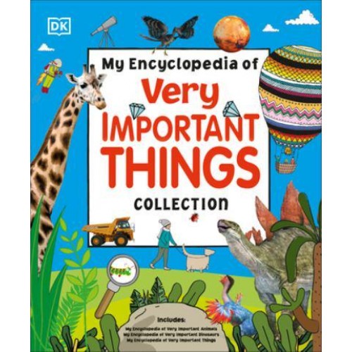 My Encyclopedia of Very Important Things Collection Very Important Things, Dinosaurs and Animals - My Very Important Encyclopedias