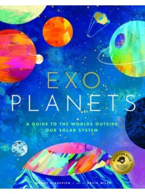 Exoplanets A Visual Guide to the Worlds Outside Our Solar System