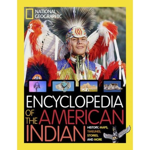 Encyclopedia of American Indian History & Culture Stories, Time Lines, Maps, and More - National Geographic Kids