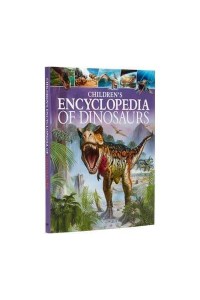 Children's Encyclopedia of Dinosaurs - Arcturus Children's Reference Library