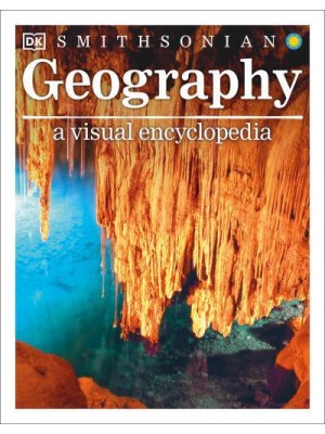 Geography: A Visual Encyclopedia - Visual Encyclopedia