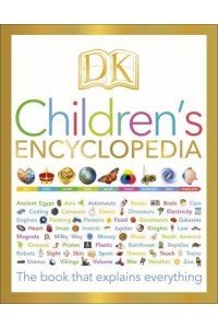 DK Children's Encyclopedia The Book That Explains Everything