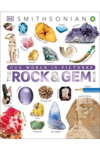 The Rock & Gem Book ...And Other Treasures of the Natural World - DK Smithsonian