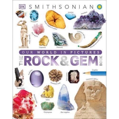 The Rock & Gem Book ...And Other Treasures of the Natural World - DK Smithsonian
