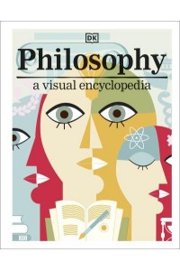 Philosophy A Visual Encyclopedia