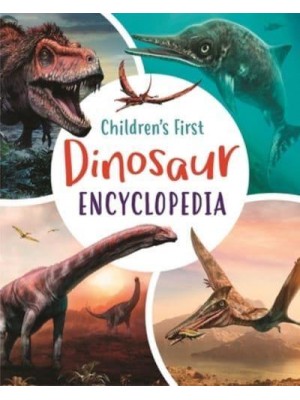 Children's First Dinosaur Encyclopedia - Arcturus First Encyclopedias