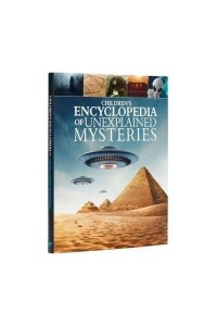 Children's Encyclopedia of Unexplained Mysteries - Arcturus Children's Reference Library