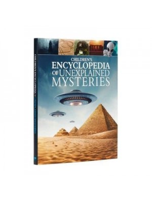 Children's Encyclopedia of Unexplained Mysteries - Arcturus Children's Reference Library