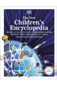 The New Children's Encyclopedia Packed With Thousands of Facts, Stats, and Illustrations