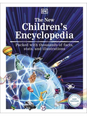 The New Children's Encyclopedia Packed With Thousands of Facts, Stats, and Illustrations