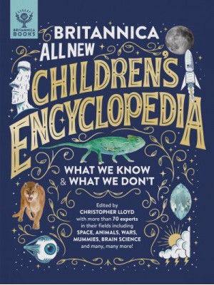 Britannica All New Children's Encyclopedia What We Know & What We Don't