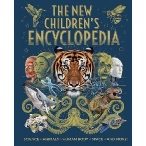 The New Children's Encyclopedia Science, Animals, Human Body, Space, and More! - Arcturus New Encyclopedias