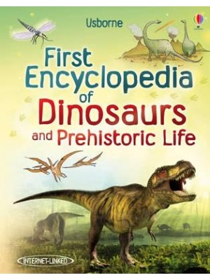 First Encyclopedia of Dinosaurs and Prehistoric Life - First Encyclopedias