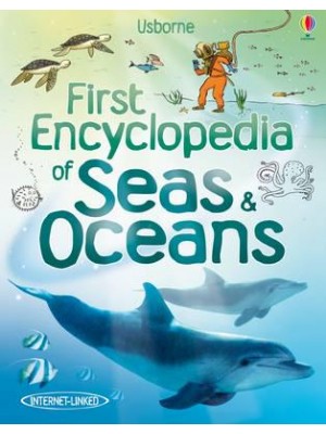 First Encyclopedia of Seas & Oceans - First Encyclopedias