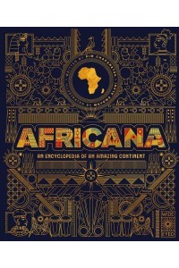 Africana An Encyclopedia of an Amazing Continent