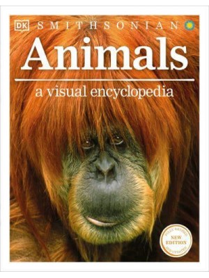 Animals: A Visual Encyclopedia (Second Edition) - Visual Encyclopedia