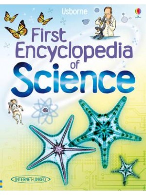 The Usborne First Encyclopedia of Science - First Encyclopedias