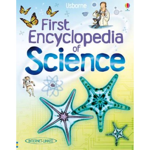 The Usborne First Encyclopedia of Science - First Encyclopedias
